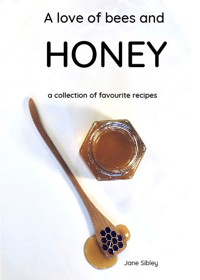 A love of bees and honey, a collection of favourite recipes