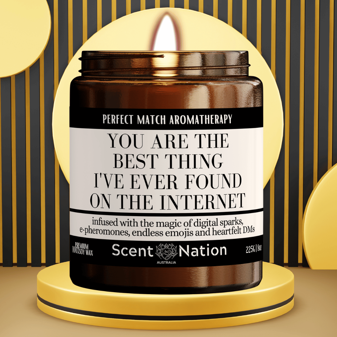 "You are the Best thing I've Ever Found on the Intenet" (Best Seller)